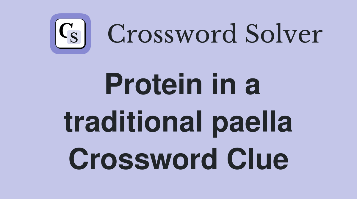 Protein in a traditional paella Crossword Clue