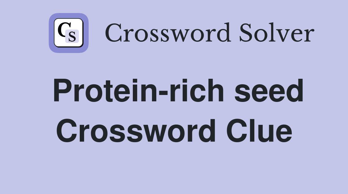 Protein-rich seed Crossword Clue