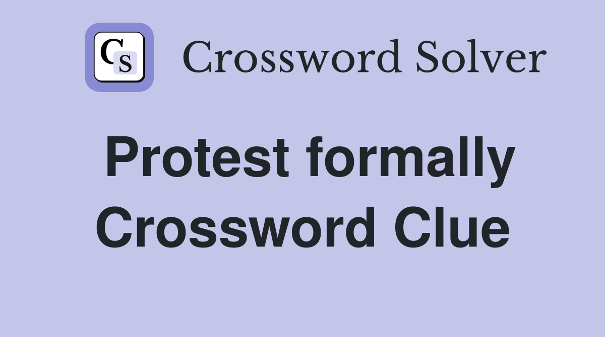 Protest formally Crossword Clue