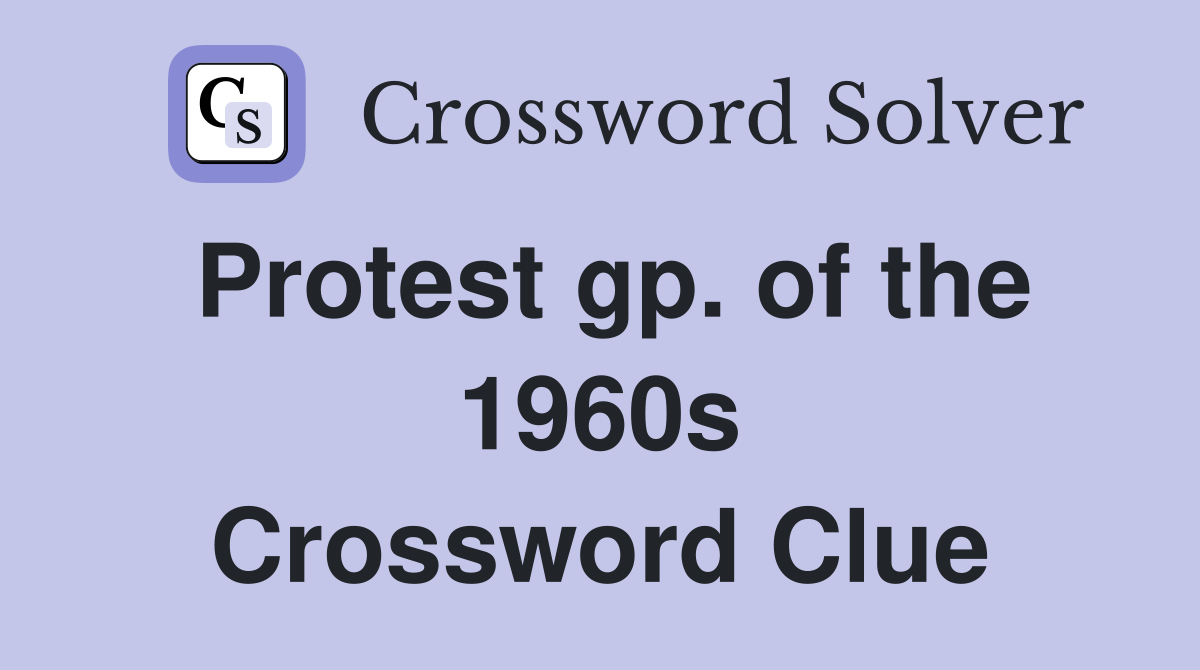 Protest gp. of the 1960s Crossword Clue