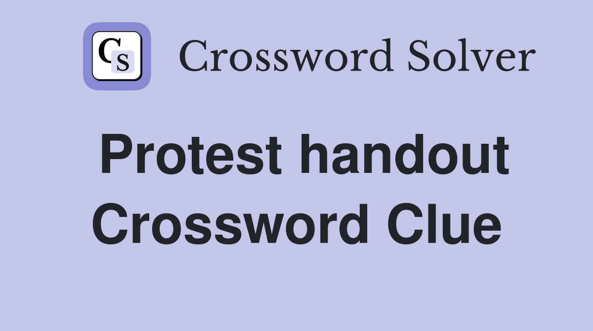 Protest handout Crossword Clue