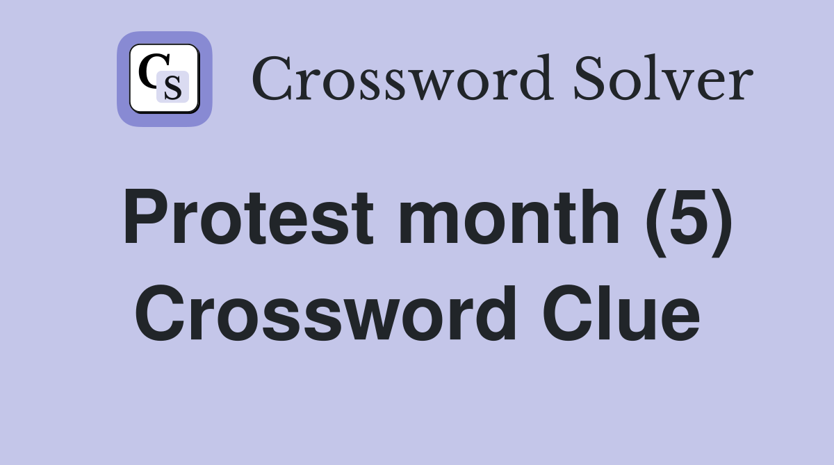 Protest month (5) Crossword Clue