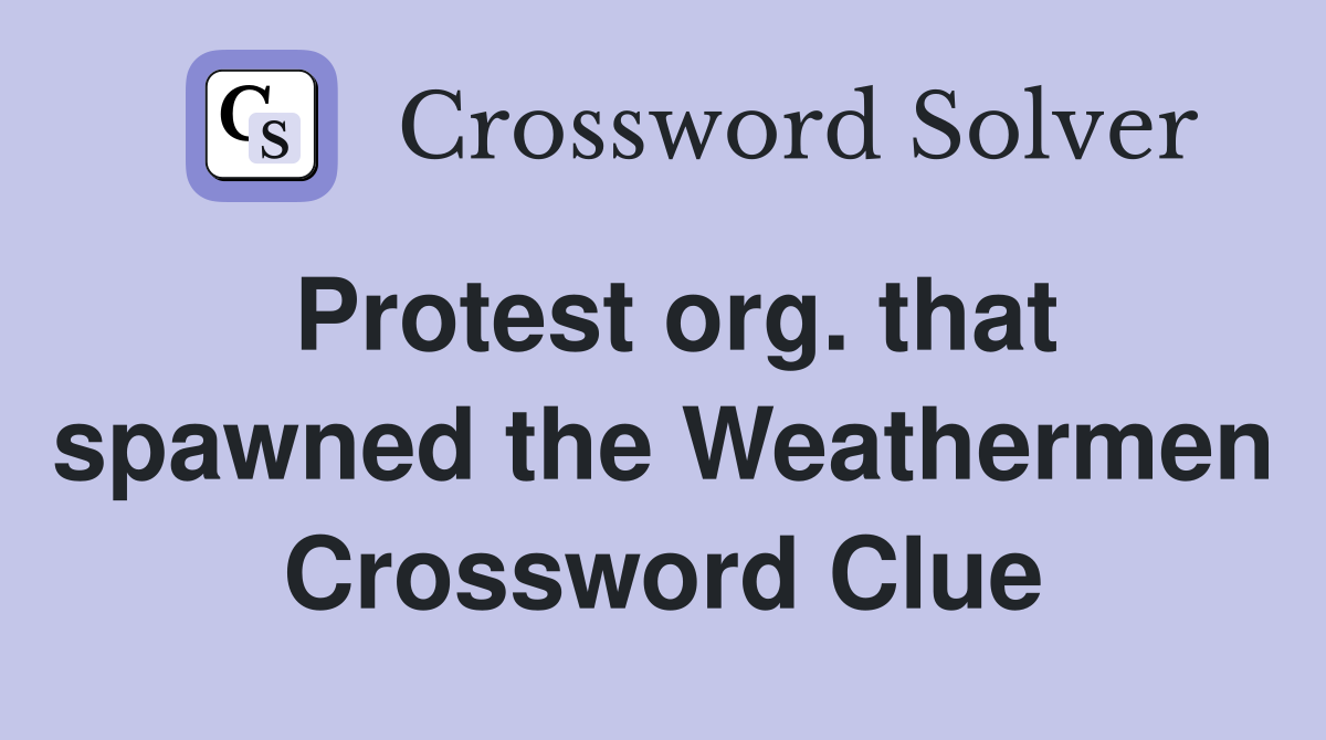 Protest org. that spawned the Weathermen Crossword Clue