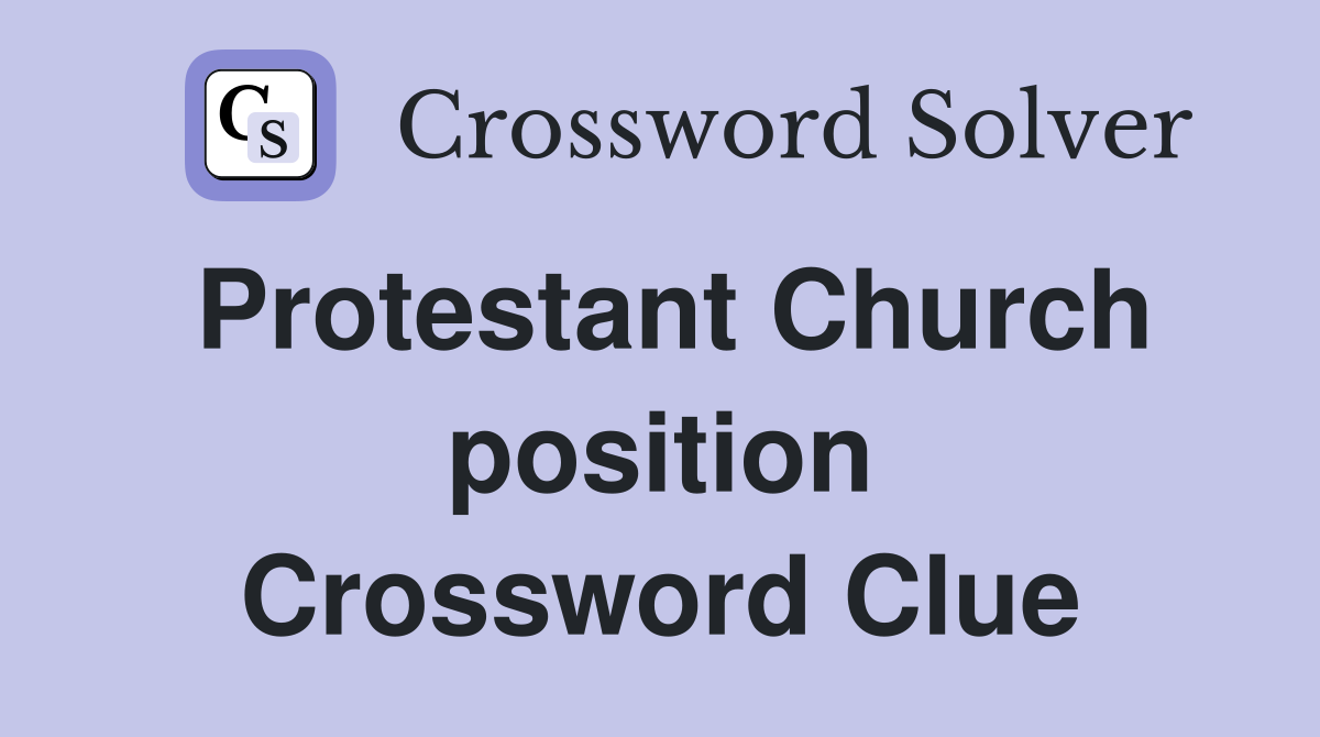 Protestant Church position Crossword Clue