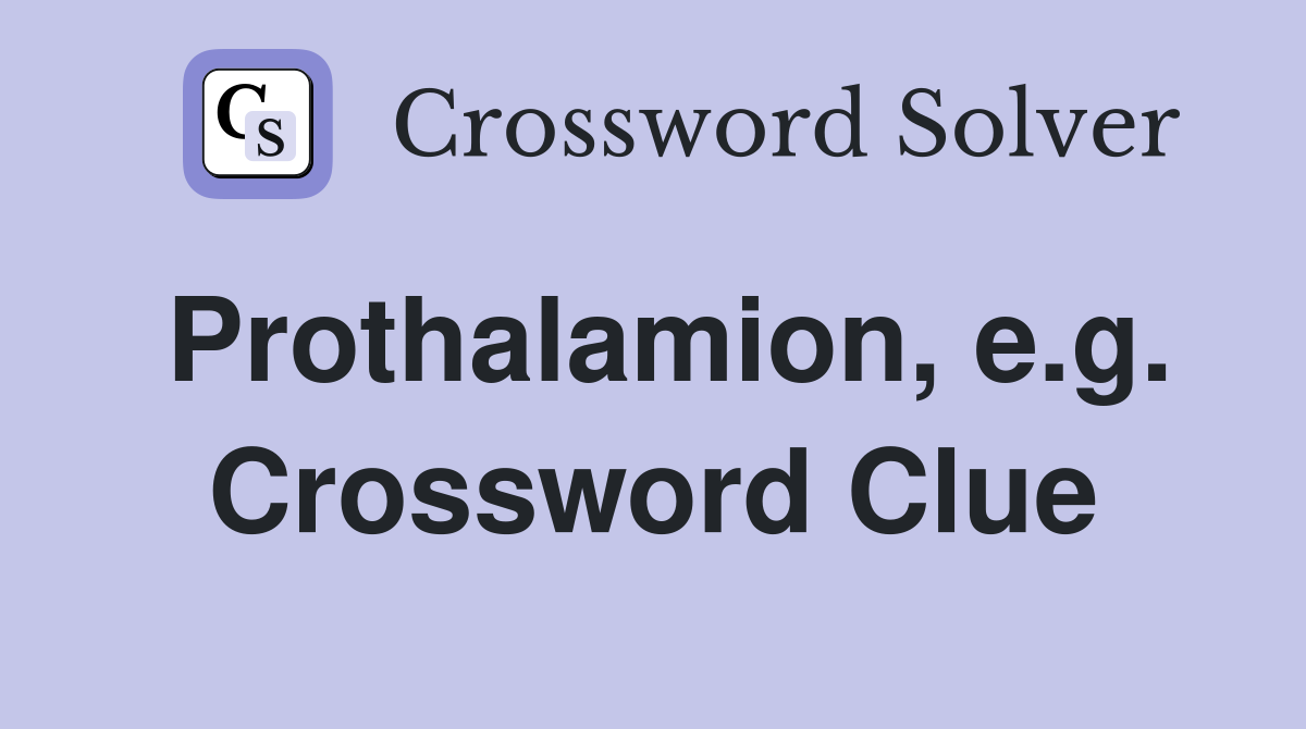 Prothalamion, e.g. Crossword Clue