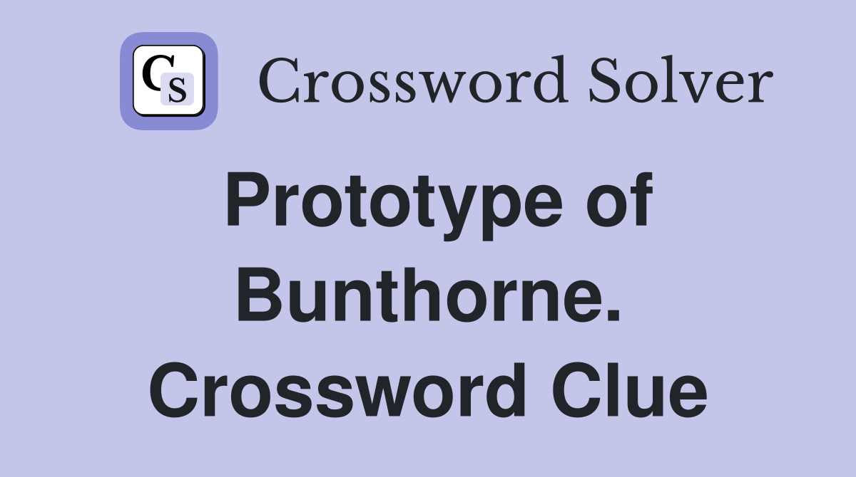 Prototype of Bunthorne. Crossword Clue