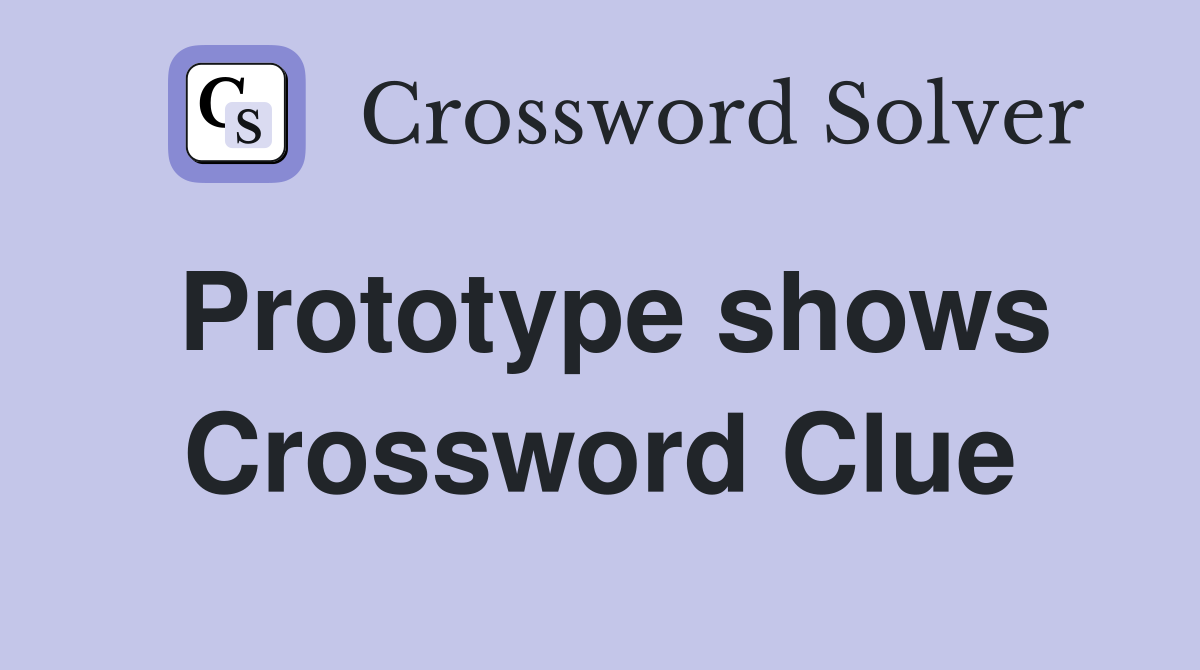 Prototype shows Crossword Clue