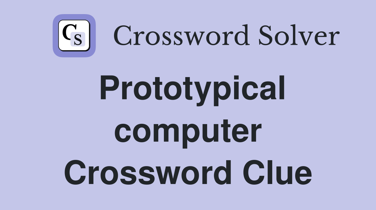 Prototypical computer Crossword Clue