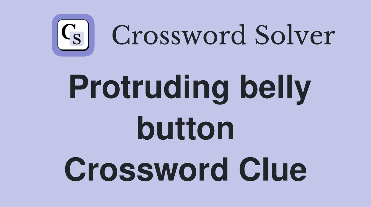 Protruding belly button Crossword Clue