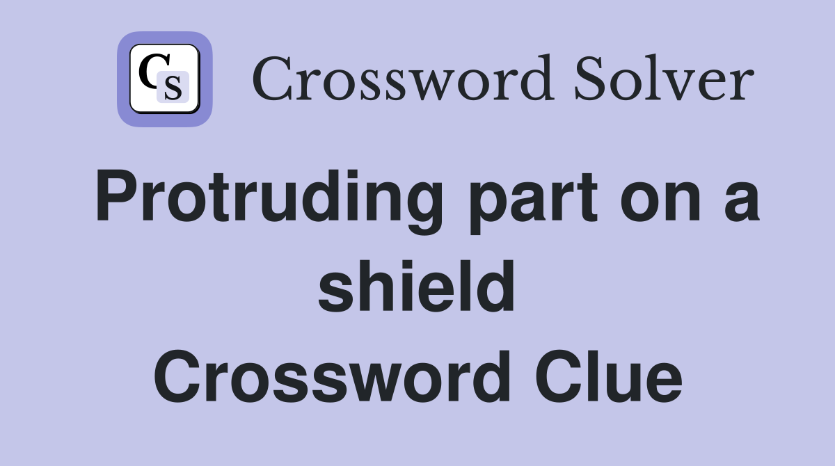 Protruding part on a shield Crossword Clue
