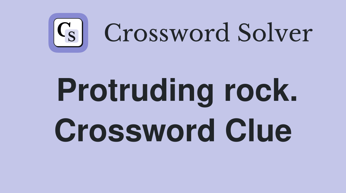 Protruding rock. Crossword Clue