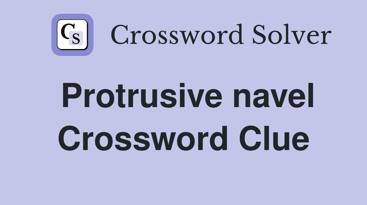 Protrusive navel Crossword Clue