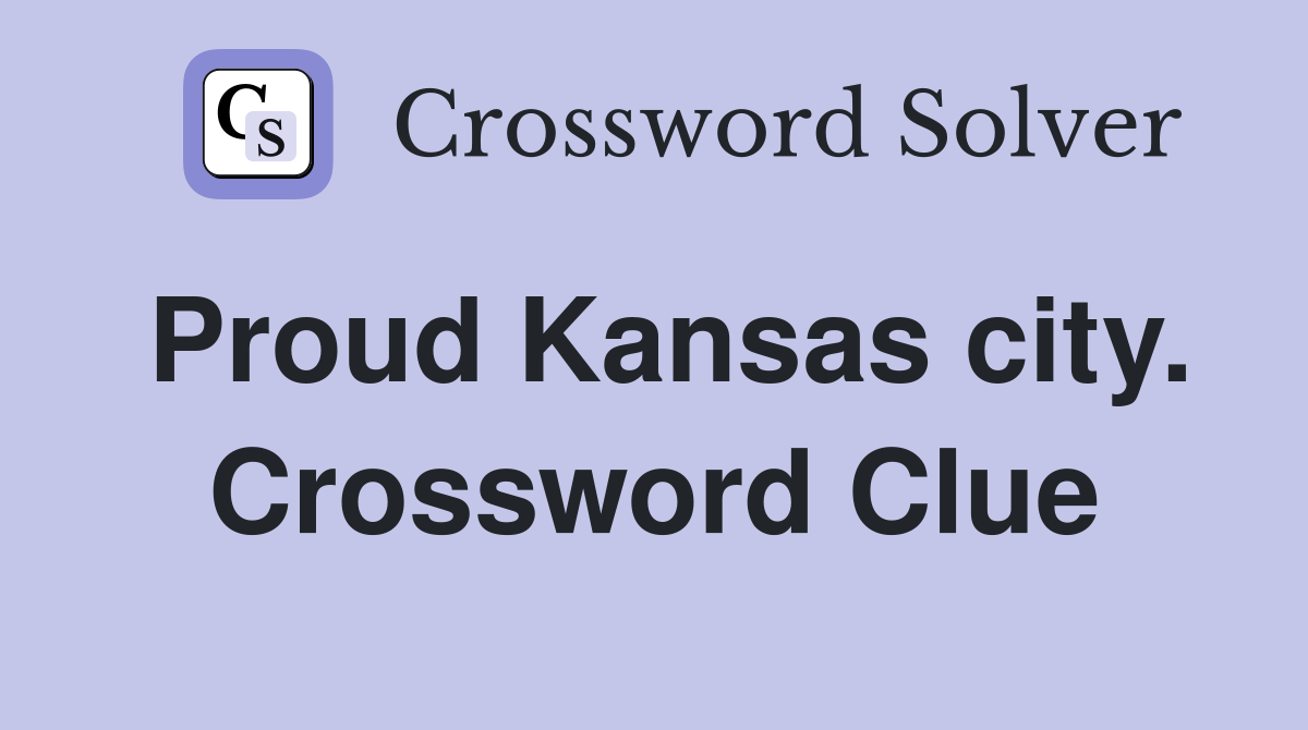 Proud Kansas city. Crossword Clue