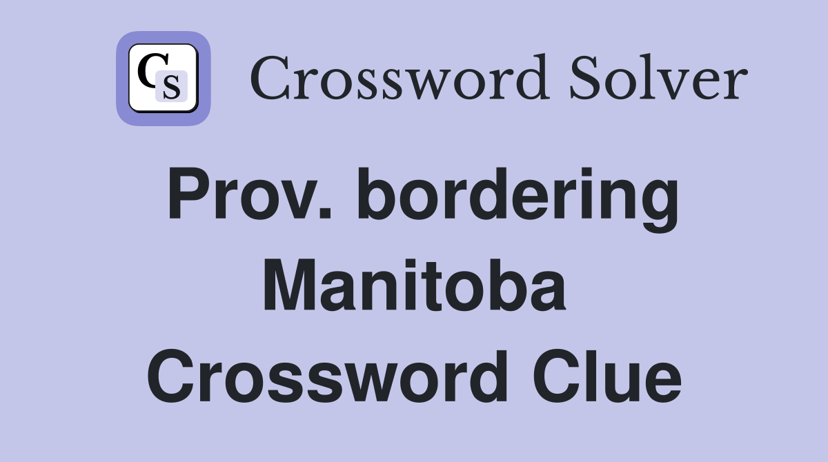 Prov. bordering Manitoba Crossword Clue