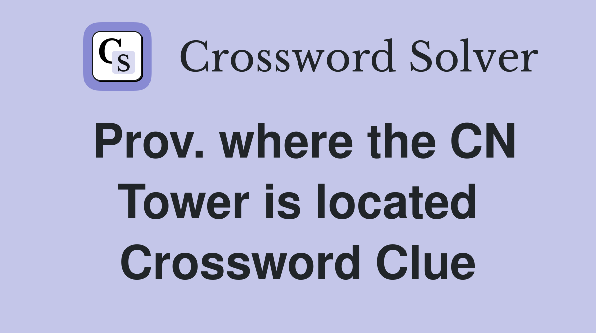 Prov. where the CN Tower is located Crossword Clue