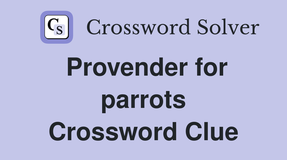 Provender for parrots Crossword Clue