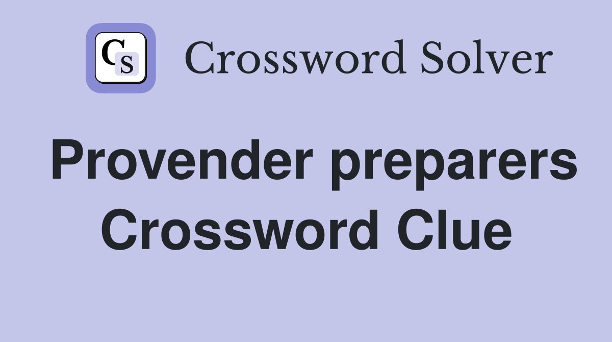 Provender preparers Crossword Clue