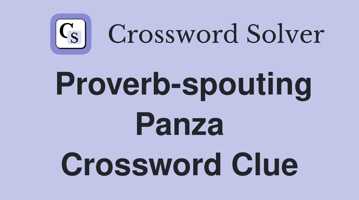 Proverb-spouting Panza Crossword Clue