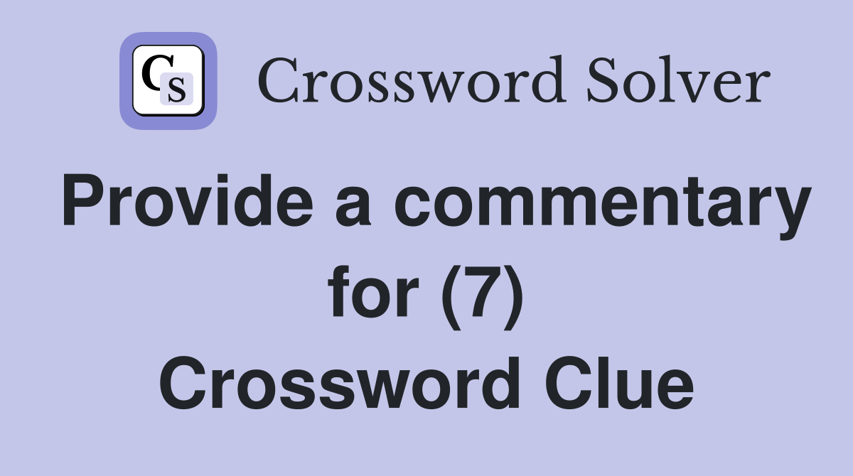 Provide a commentary for (7) Crossword Clue