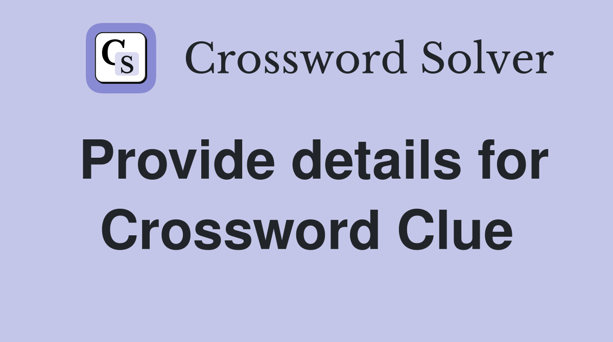 Provide details for Crossword Clue