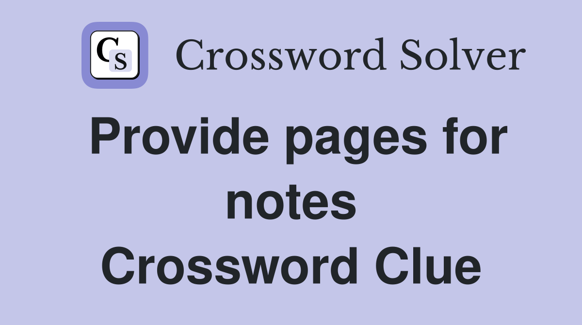Provide pages for notes Crossword Clue