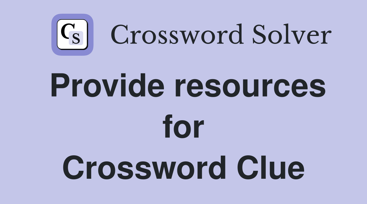 Provide resources for Crossword Clue