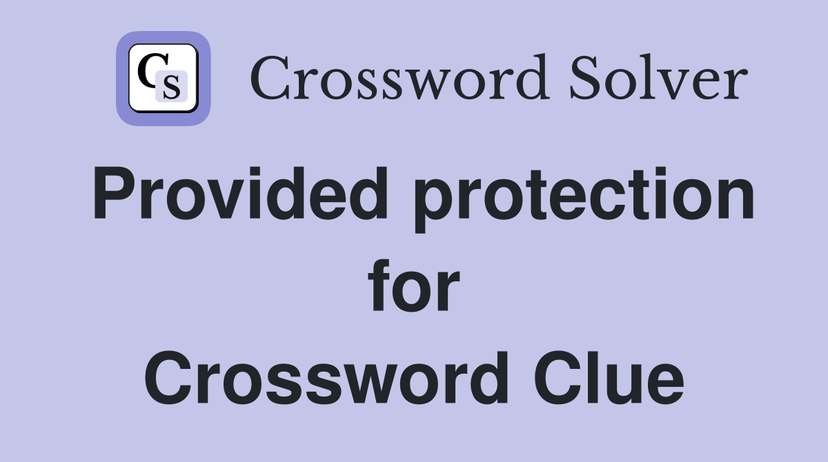 Provided protection for Crossword Clue