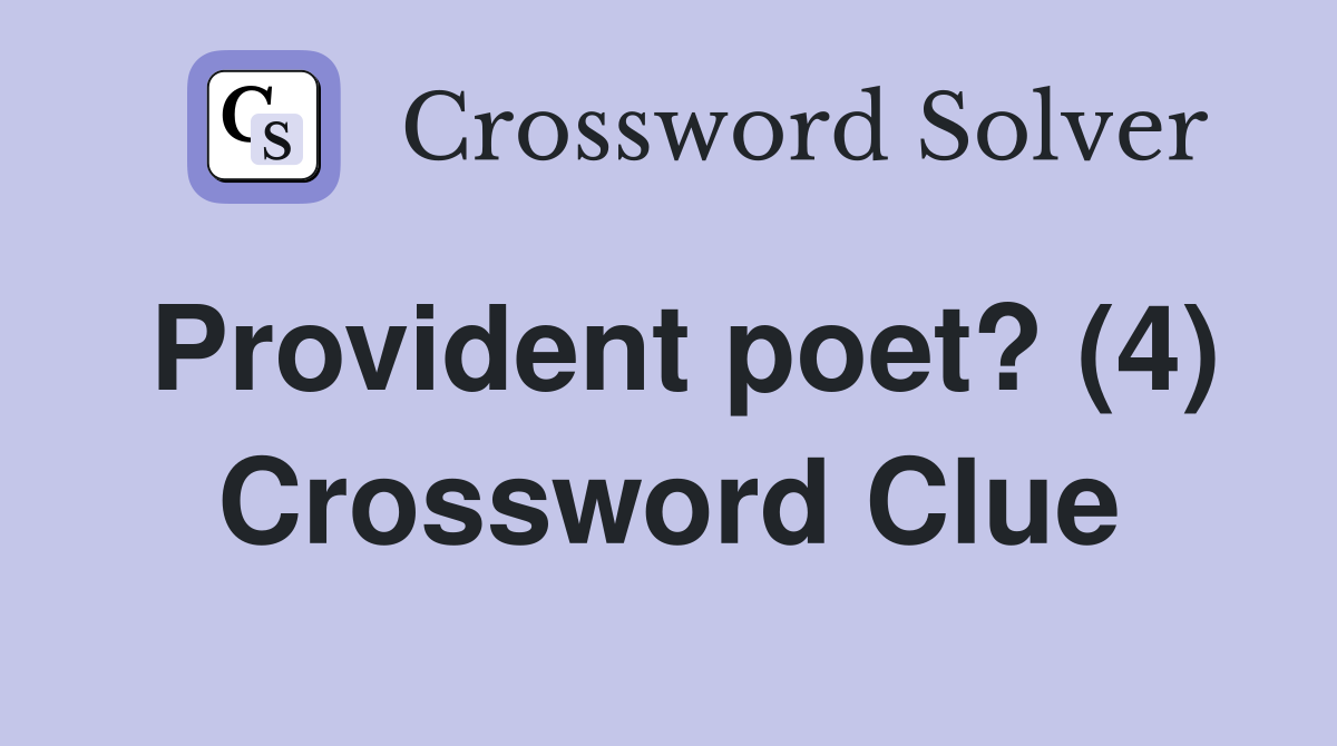 Provident poet? (4) Crossword Clue