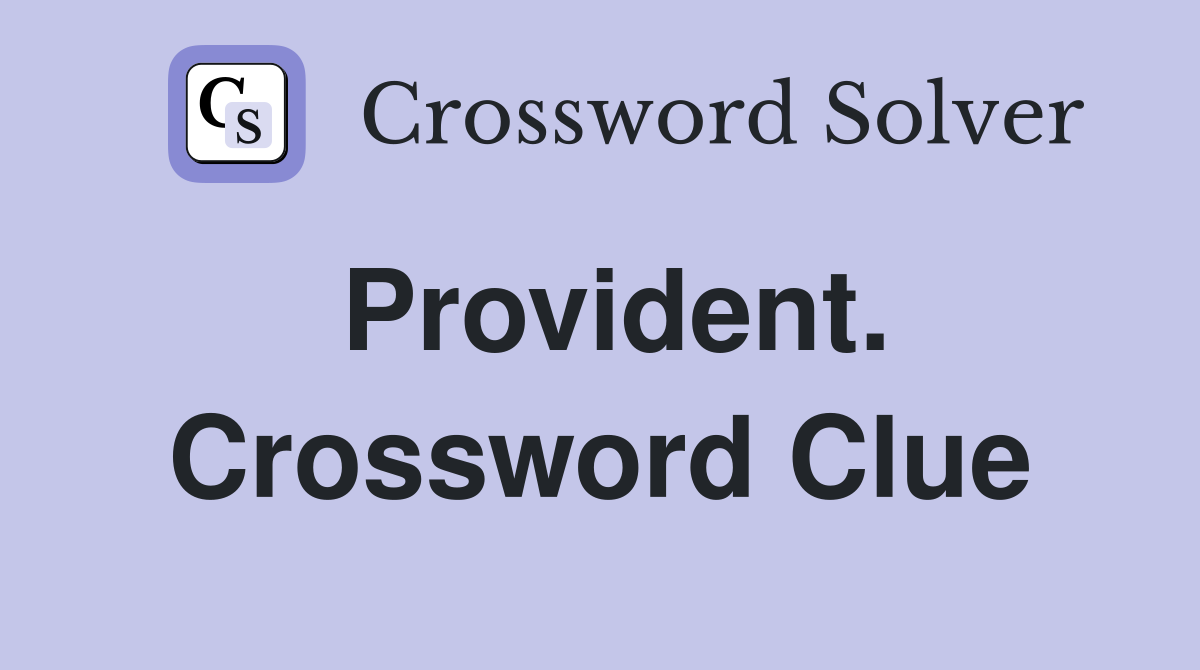 Provident. Crossword Clue