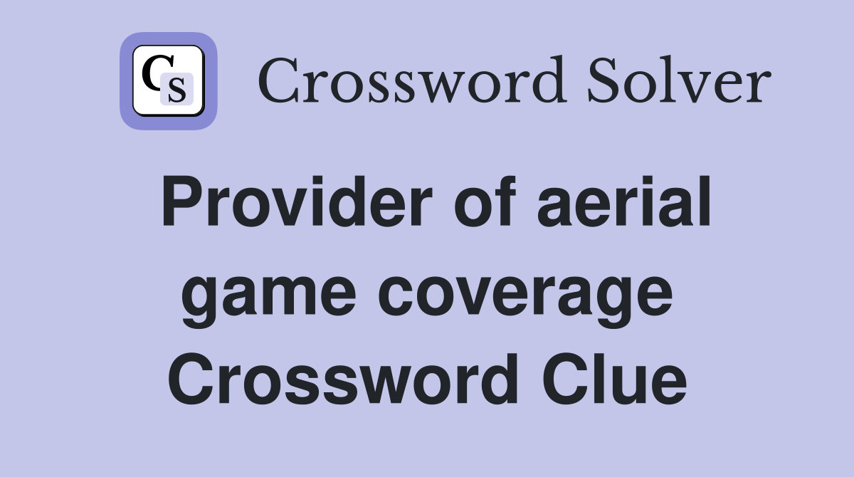 Provider of aerial game coverage Crossword Clue