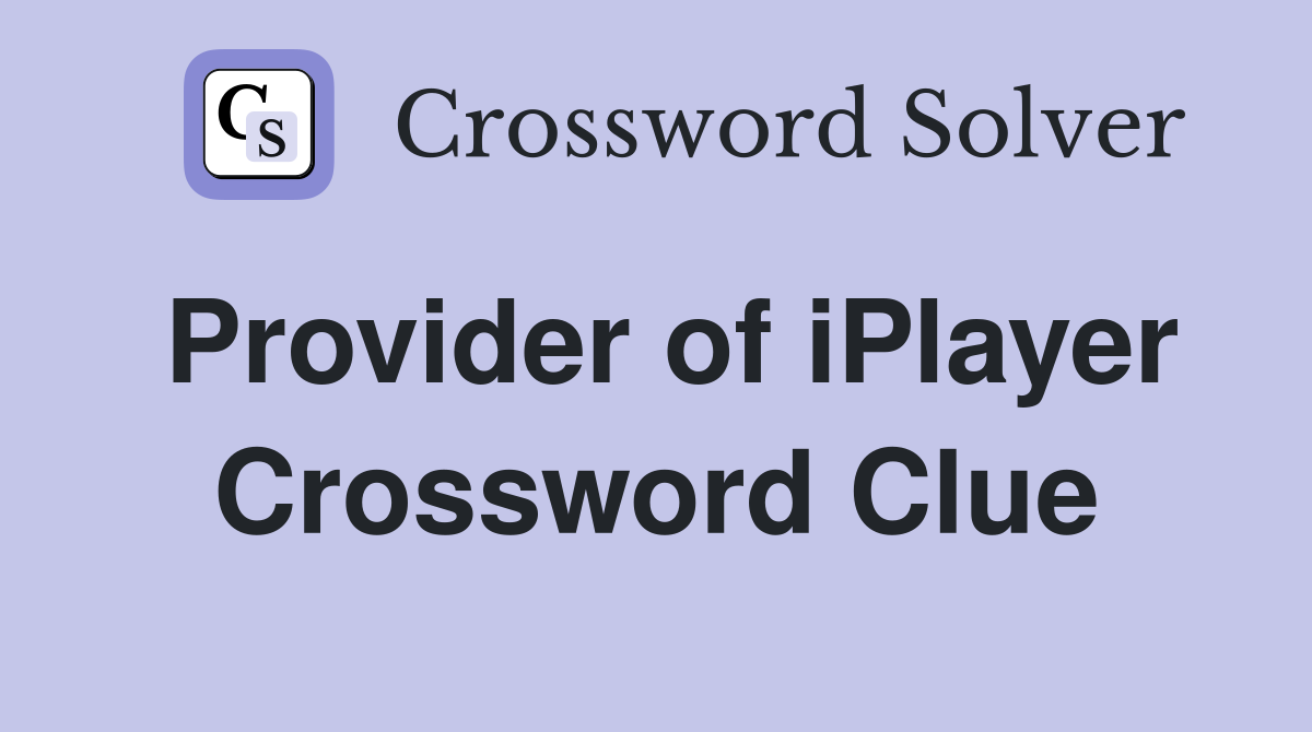 Provider of iPlayer Crossword Clue