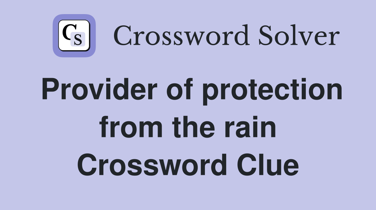 Provider of protection from the rain Crossword Clue