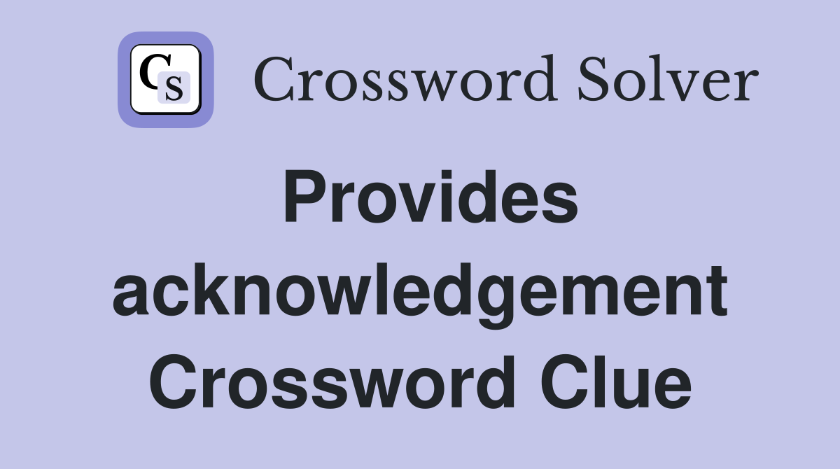 Provides acknowledgement Crossword Clue