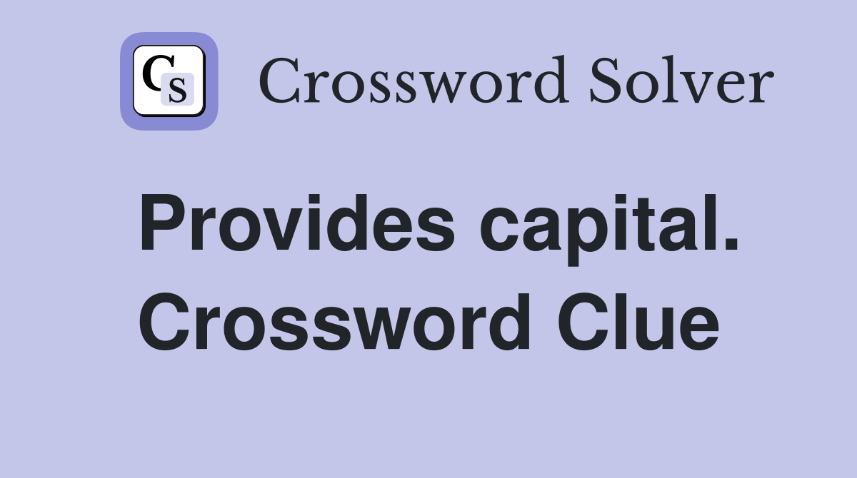 Provides capital. Crossword Clue