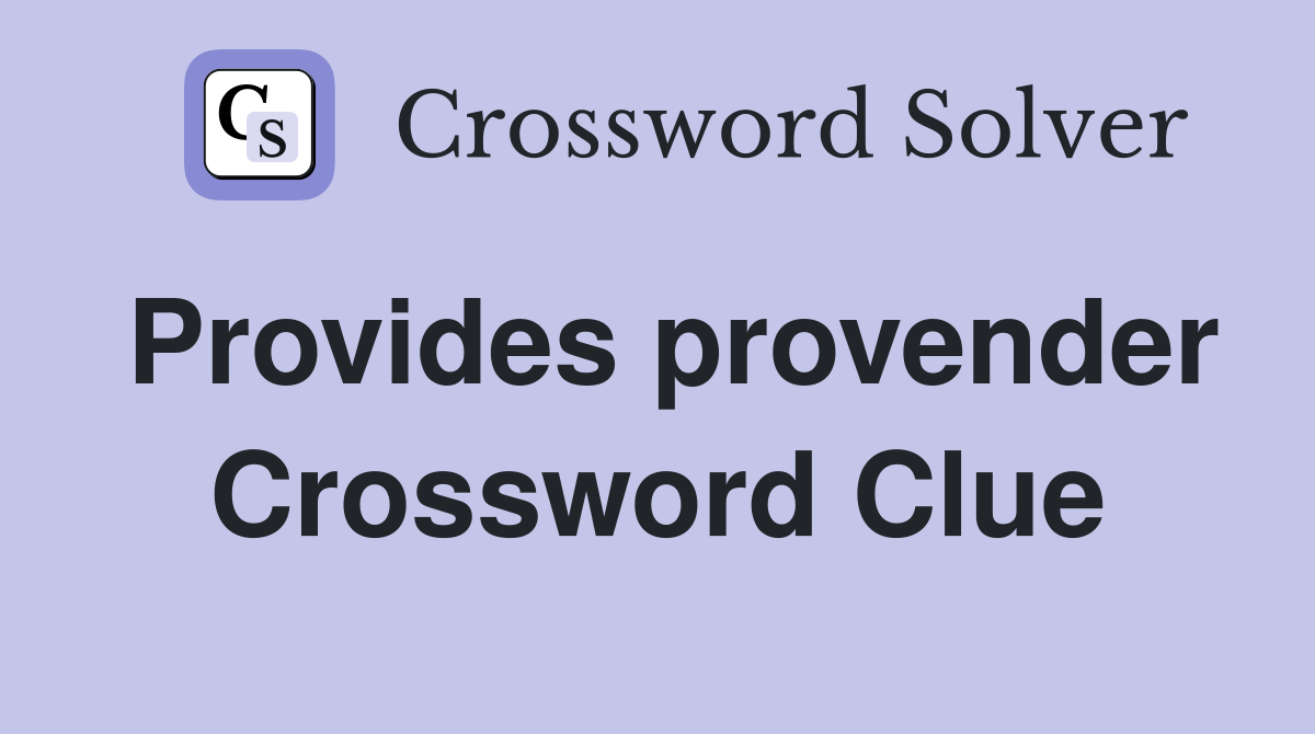 Provides provender Crossword Clue