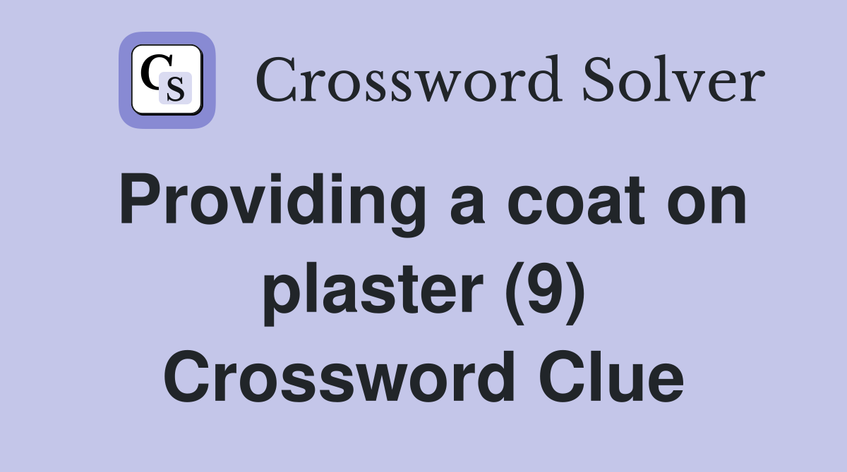 Providing a coat on plaster (9) Crossword Clue