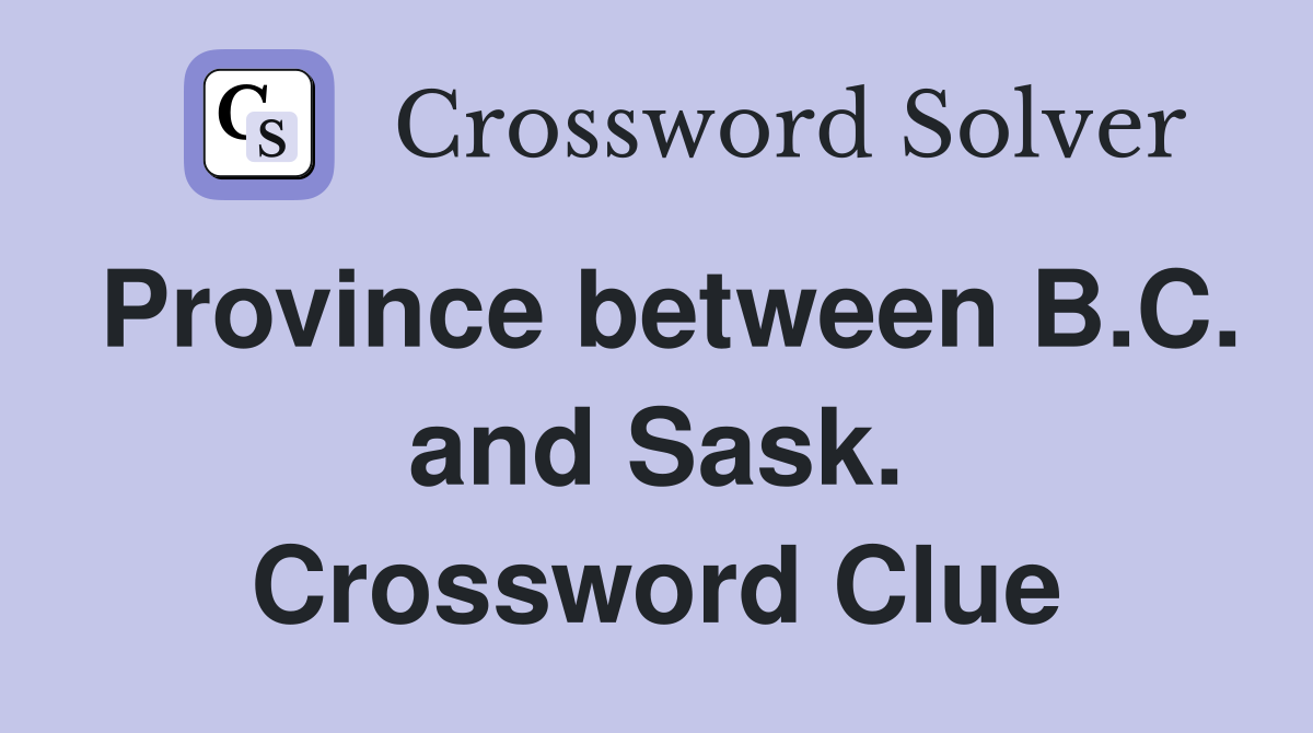 Province between B.C. and Sask. Crossword Clue