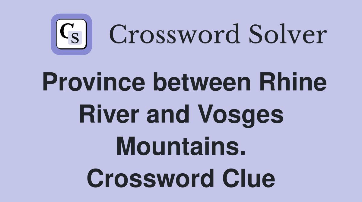 Province between Rhine River and Vosges Mountains. Crossword Clue
