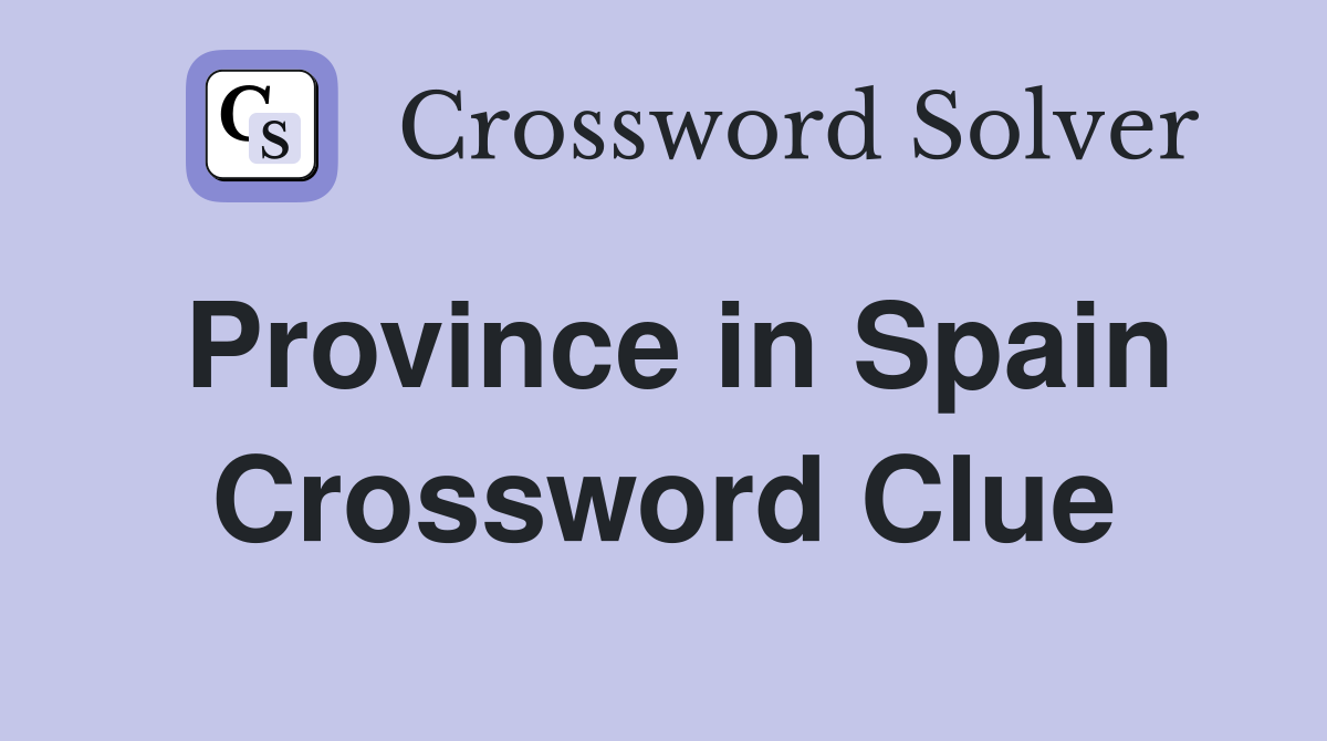 Province in Spain Crossword Clue