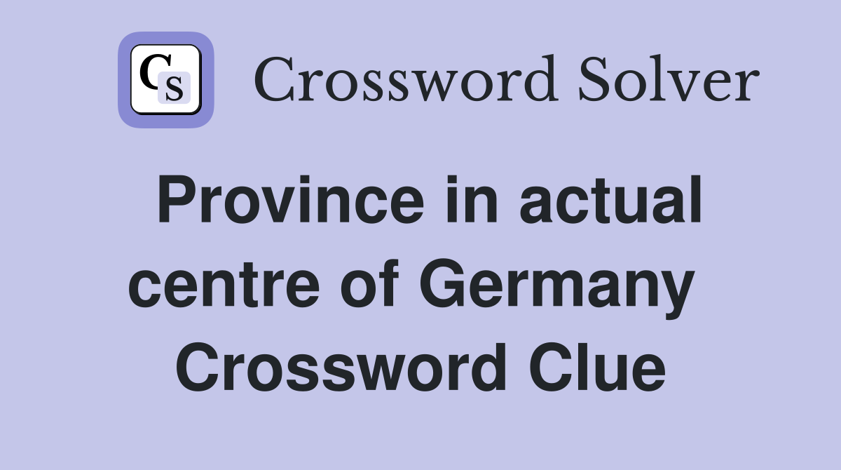 Province in actual centre of Germany  Crossword Clue