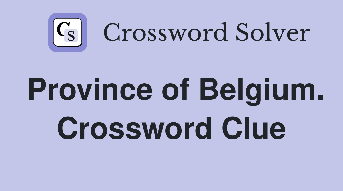 Province of Belgium. Crossword Clue