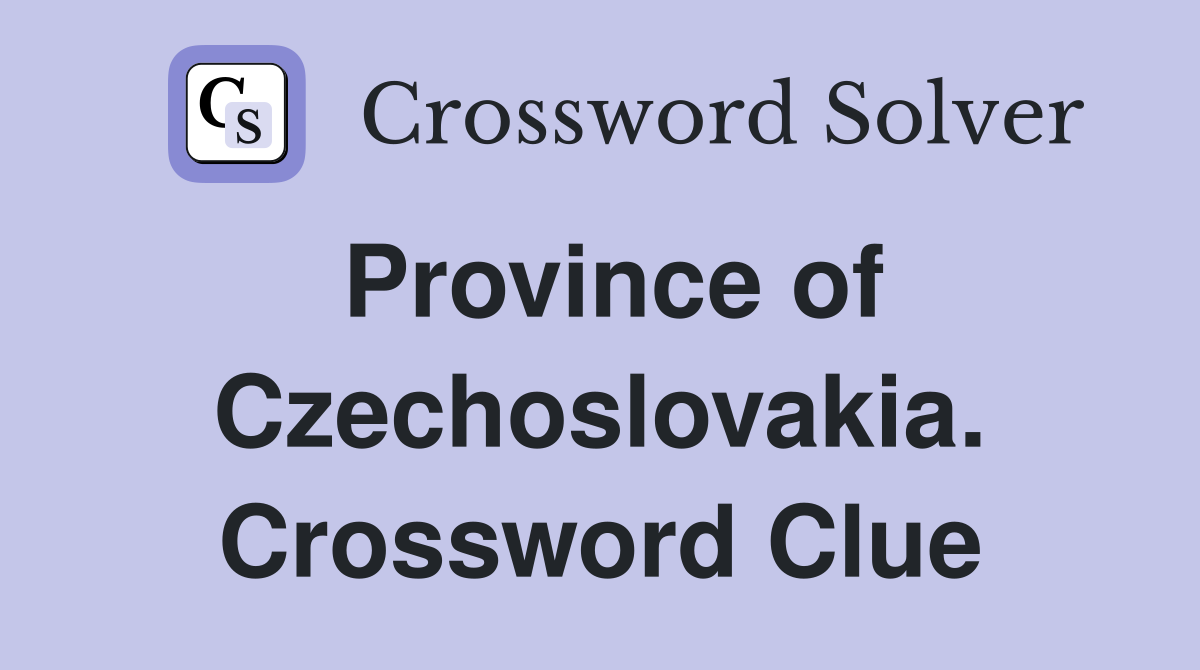 Province of Czechoslovakia. Crossword Clue