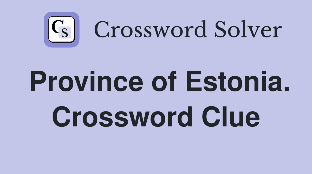 Province of Estonia. Crossword Clue