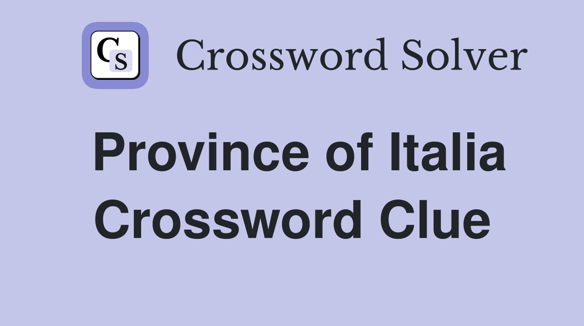 Province of Italia Crossword Clue