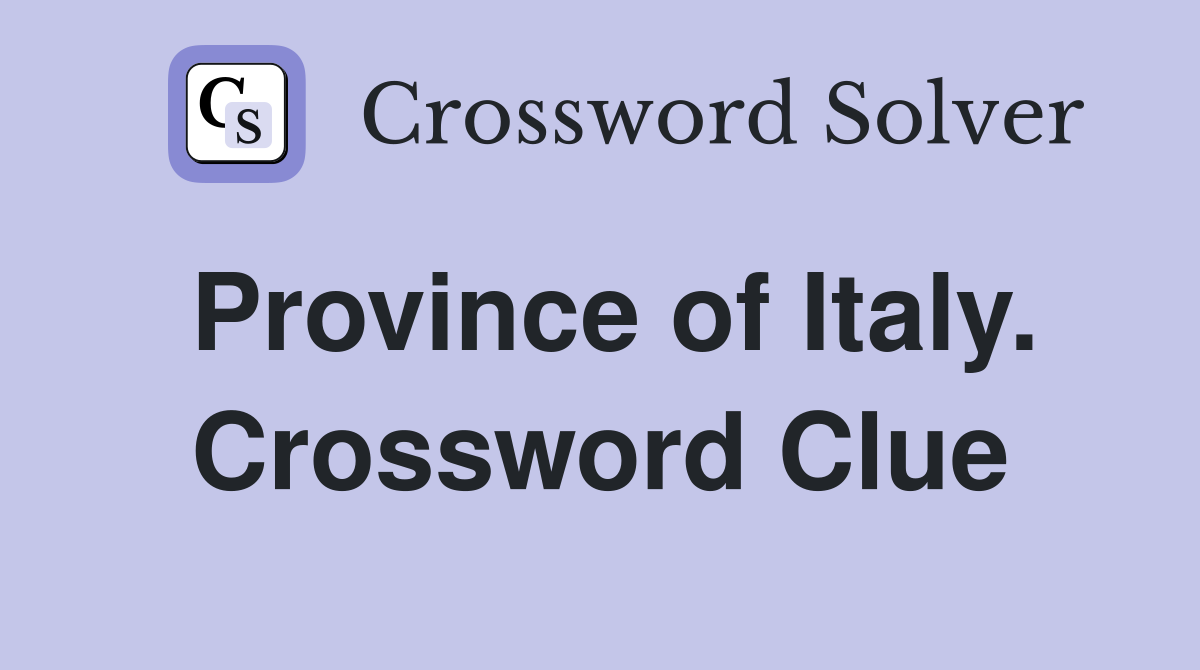 Province of Italy. Crossword Clue
