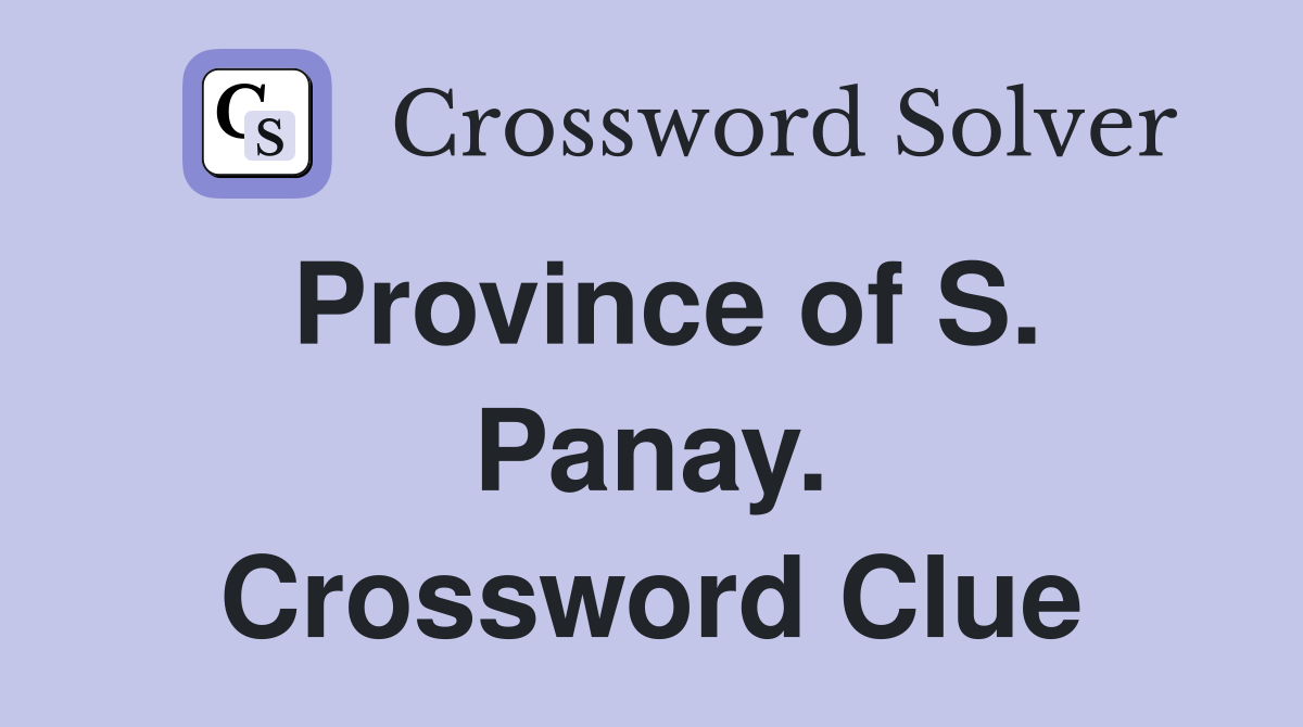 Province of S. Panay. Crossword Clue