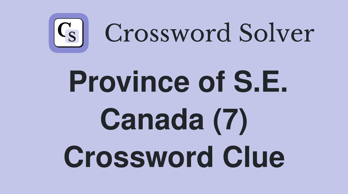 Province of S.E. Canada (7) Crossword Clue