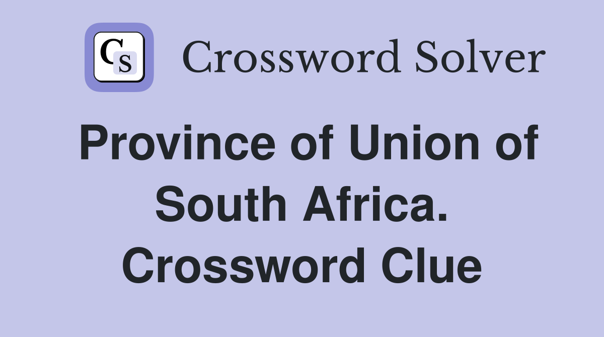 Province of Union of South Africa. Crossword Clue