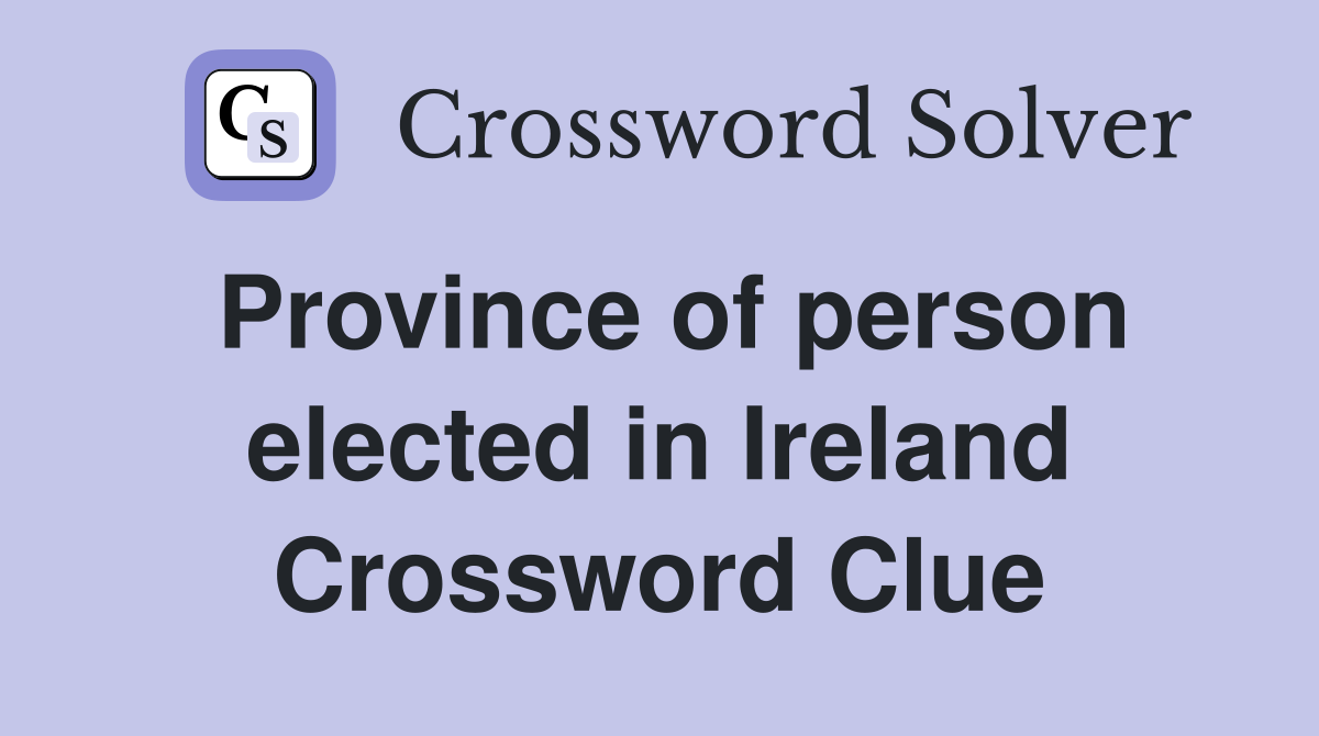 Province of person elected in Ireland Crossword Clue