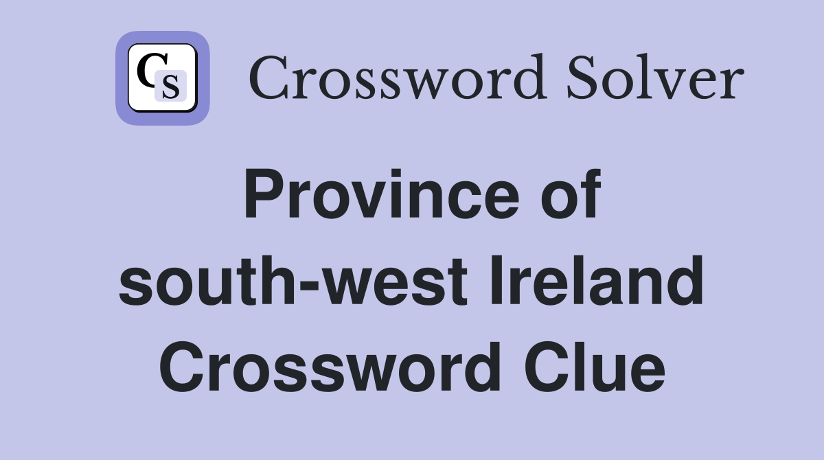 Province of south-west Ireland Crossword Clue